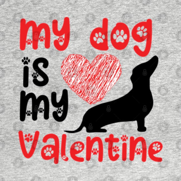 My Dog Is My Valentine T-Shirt by Fashion planet